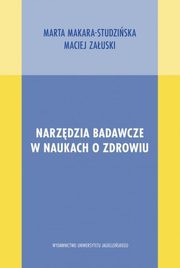 Narzdzia badawcze w naukach o zdrowiu, Makara-Studziska Marta, Zauski Maciej