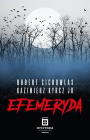 Efemeryda, Cichowlas Robert, Kyrcz Jr Kazimierz