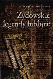 ydowskie legendy biblijne, Micha Josef Bin Gorion