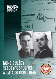 Tajne suby Rzeczypospolitej w latach 1939-1945, Dubicki Tadeusz