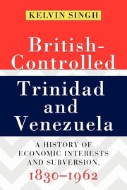 British-Controlled Trinidad and Venezuela, Singh Kelvin