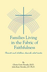 Families Living in the Fabric of Faithfulness, Goris Stronks Edd Gloria