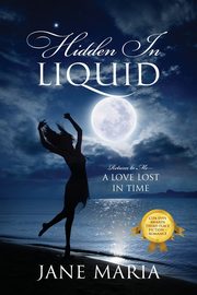 Hidden In Liquid, Maria Jane