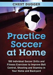 Practice Soccer At Home, Dugger Chest