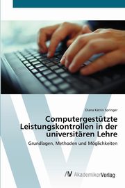 Computergesttzte Leistungskontrollen in der universitren Lehre, Springer Diana Katrin