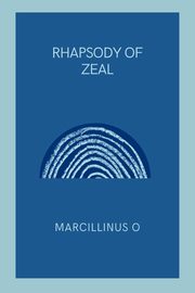 Rhapsody of Zeal, O Marcillinus
