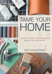 Tame Your Home, Kraushaar Eric