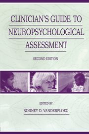 Clinician's Guide To Neuropsychological Assessment, 