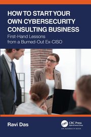 How to Start Your Own Cybersecurity Consulting Business, Das Ravi