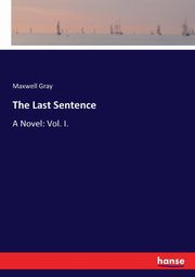 The Last Sentence, Gray Maxwell