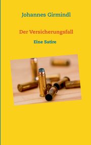Der Versicherungsfall, Girmindl Johannes