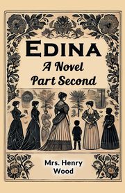 ksiazka tytu: Edina A Novel Part Second autor: Wood Mrs. Henry