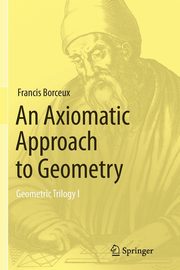An Axiomatic Approach to Geometry, Borceux Francis