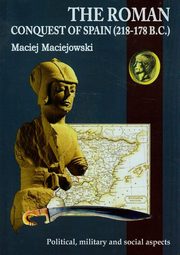 ksiazka tytu: The Roman conquest of Spain 218-178 B.C. autor: Maciejowski Maciej