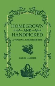 Homegrown and Handpicked, Michel Carol J.