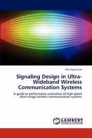 Signaling Design in Ultra-Wideband Wireless Communication Systems, Sum Chin-Sean