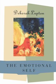ksiazka tytu: The Emotional Self autor: Lupton Deborah Professor