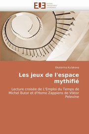 Les jeux de l'espace mythifi, KULAKOVA-E