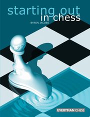 Starting Out in Chess, Jacobs Byron