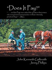 Does It Pay?, Galbraith John Kenneth