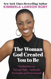 The Woman God Created You to Be, Roby Kimberla Lawson
