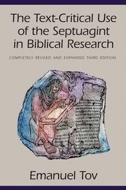 The Text-Critical Use of the Septuagint in Biblical Research, Tov Emanuel