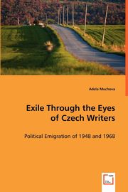 Exile Through the Eyes of Czech Writers, Muchova Adela