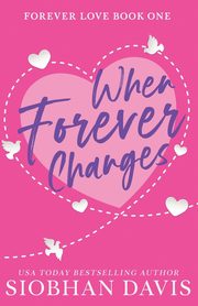 When Forever Changes, Davis Siobhan
