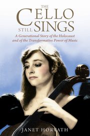 The Cello Still Sings, Horvath Janet