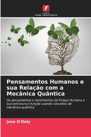 Pensamentos Humanos e sua Rela?o com a Mecnica Quntica, O'Daly Jose