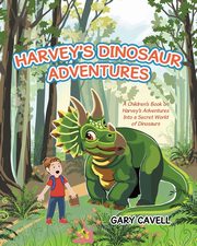 Harvey's Dinosaur Adventures, Cavell Gary