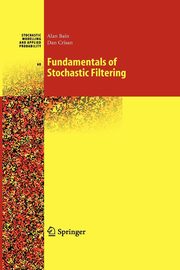Fundamentals of Stochastic Filtering, Bain Alan