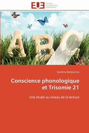 ksiazka tytu: Conscience phonologique et trisomie 21 autor: DELDERENNE-S