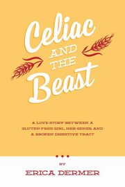 Celiac and the Beast, Dermer Erica