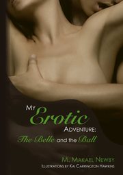 My Erotic Adventure, Newby M. Makael