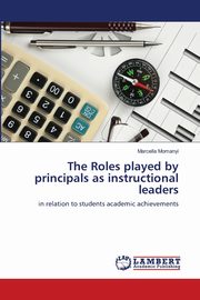 The Roles played by principals as instructional leaders, Momanyi Marcella