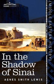 In the Shadow of Sinai, Lewis Agnes Smith