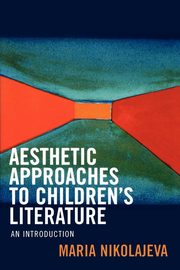 Aesthetic Approaches to Children's Literature, Nikolajeva Maria