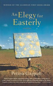 An Elegy for Easterly, Gappah Petina