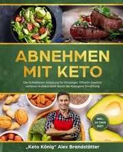 Abnehmen mit Keto, Brandsttter Alex