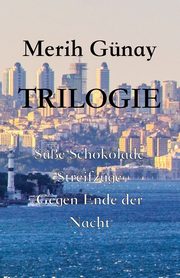 Trilogie, Gunay Merih