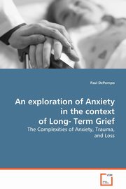An exploration of anxiety in the context of long-term grief, DePompo Paul