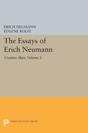 The Essays of Erich Neumann, Volume 2, Neumann Erich