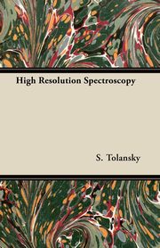 High Resolution Spectroscopy, Tolansky S.