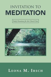 Invitation to Meditation, Irsch Leona M.