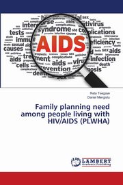 Family planning need among people living with HIV/AIDS (PLWHA), Tsegaye Reta