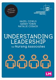 Understanding Leadership for Nursing Associates, Cowls Hazel