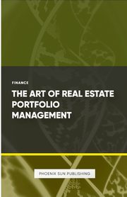 The Art of Real Estate Portfolio Management, Publishing PS
