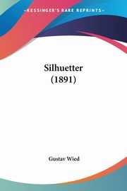 Silhuetter (1891), Wied Gustav