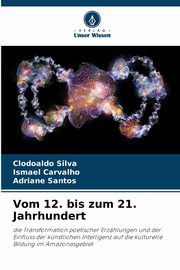 Vom 12. bis zum 21. Jahrhundert, Silva Clodoaldo